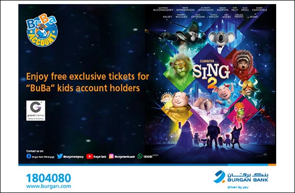 Burgan Bank Offers its BuBa Account Holders an Exclusive Chance to Watch the Movie “SING 2” for Free at Grand Cinemas!