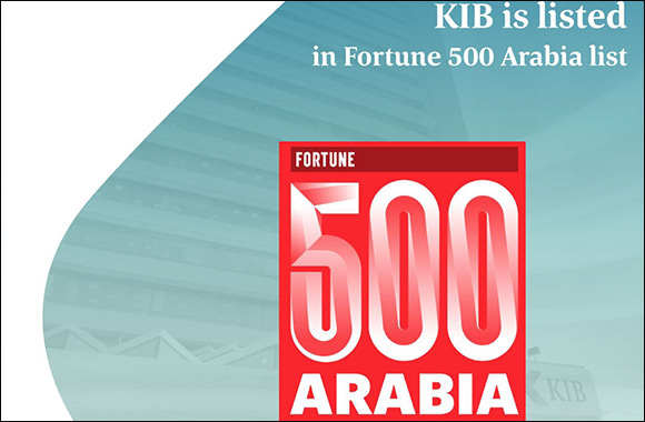 KIB named to the Inaugural Fortune 500 Arabia List