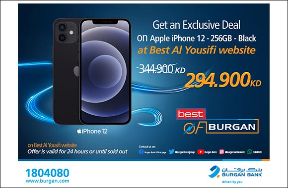 Burgan Bank Announces its Special Monthly �Mega Hit' Offer on �Apple iPhone 12� From �Best Al-Yousifi�
